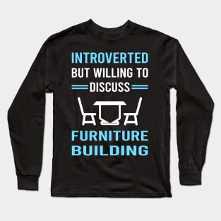 Introverted Furniture Building Carpentry Carpenter Long Sleeve T-Shirt